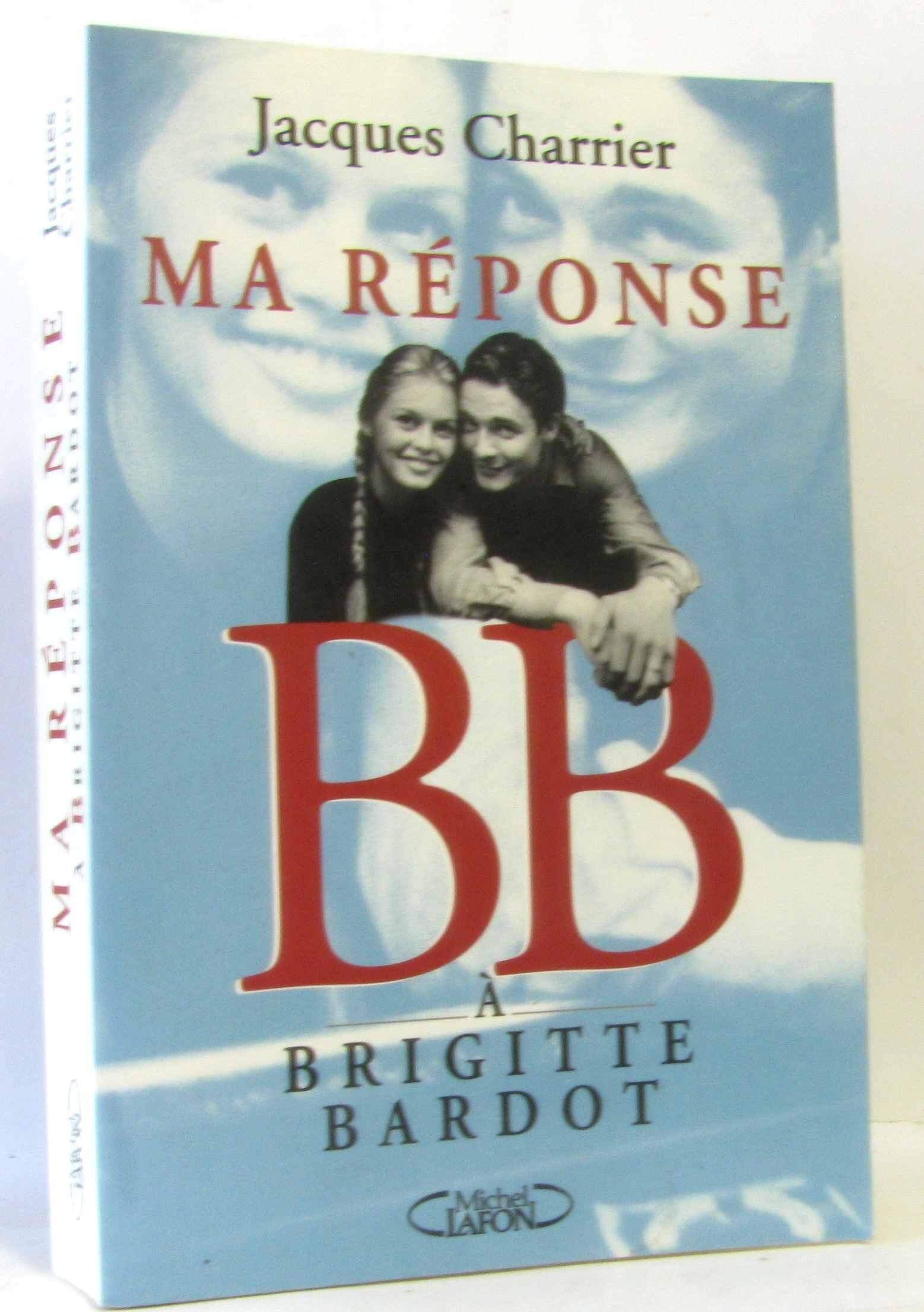 Ma réponse BB à Brigitte Bardot - Click to enlarge picture.