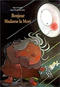 Bonjour Madame la Mort - Click to enlarge picture.