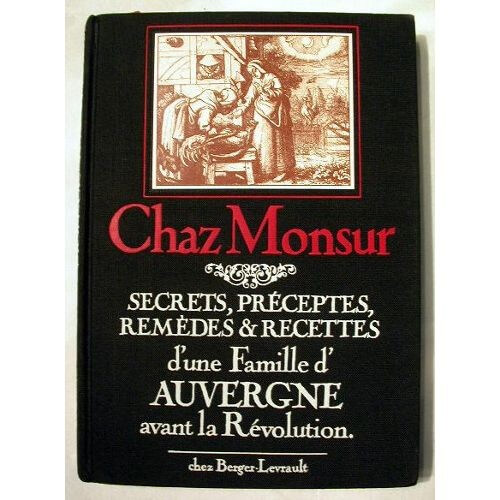 Secrets, préceptes, remèdes et recettes d'une famille d'Auvergne avant la révolution - Click to enlarge picture.