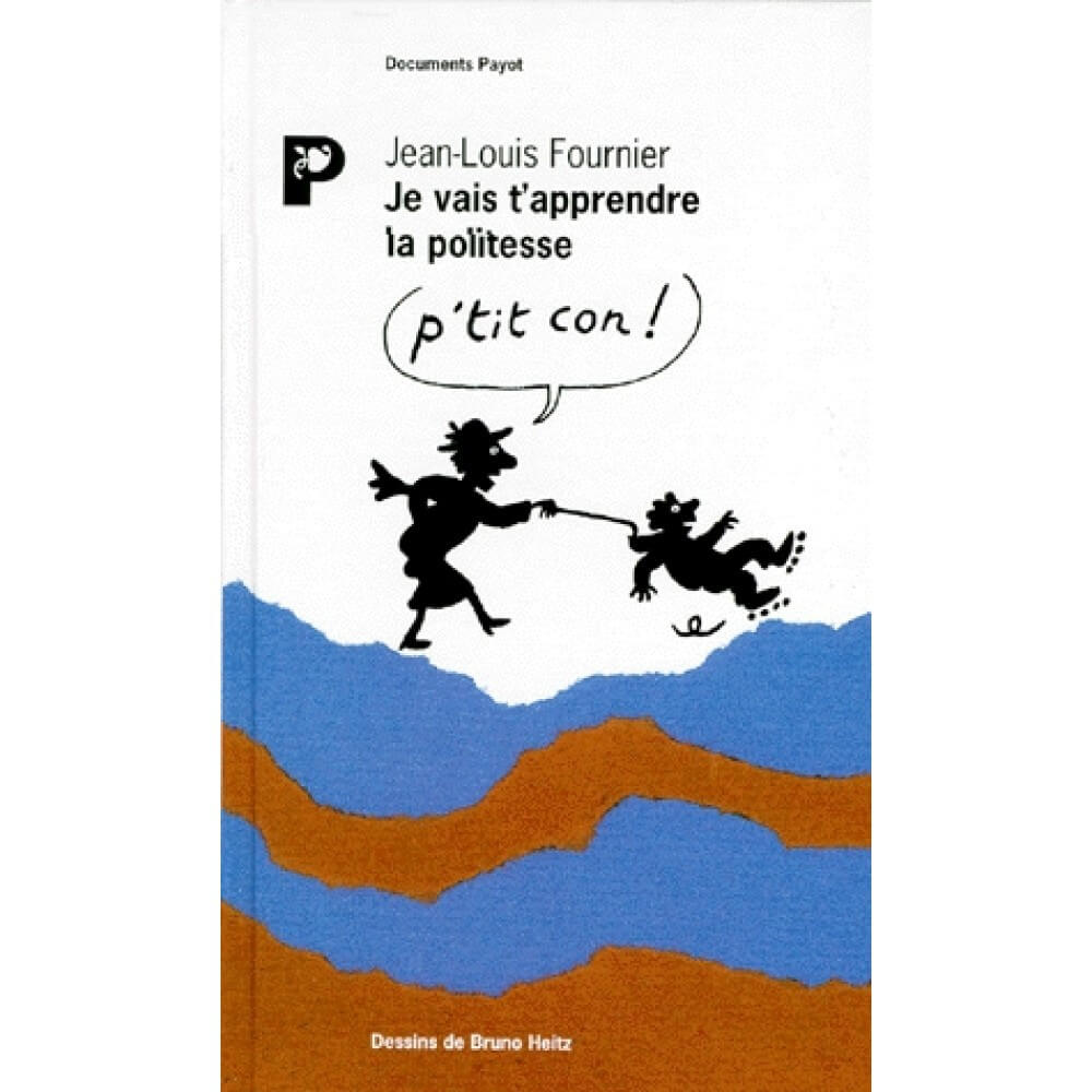 Je vais t'apprendre la politesse - Click to enlarge picture.