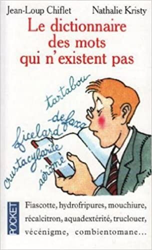 Le dictionnaire des mots qui n'existent pas - Click to enlarge picture.