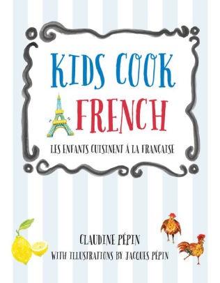 Kids Cook French - Click to enlarge picture.