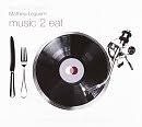 Music 2 eat - Click to enlarge picture.