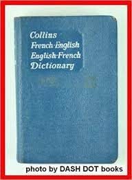 Collins French-English/English-French Dictionary - Click to enlarge picture.