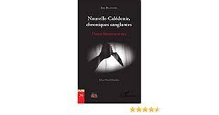 Nouvelle-Calédonie, chroniques sanglantes - Click to enlarge picture.