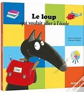 Le loup qui voulait aller à l'école - Click to enlarge picture.