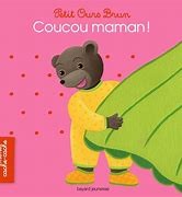 Petit Ours Brun: Coucou maman ! - Click to enlarge picture.